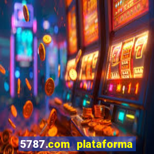 5787.com plataforma de jogos